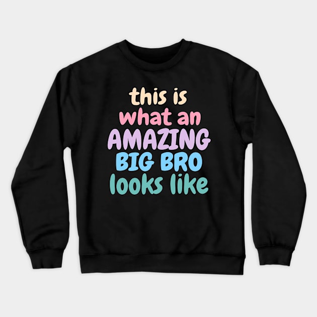 This Is What An Amazing Big Bro Looks Like Crewneck Sweatshirt by Dhme